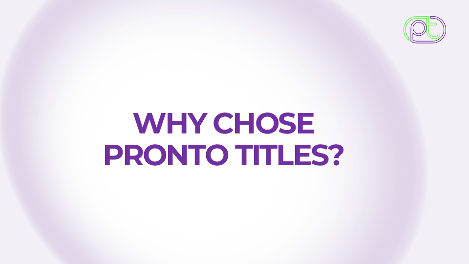 Why chose Pronto Titles?